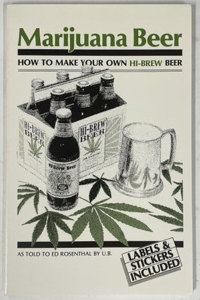 Item #636 Marijuana Beer: How to Make Your Own Hi-Brew Beer. Ed Rosenthal