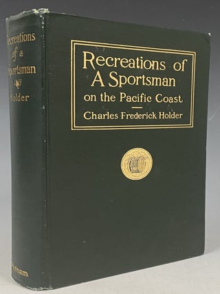 Item #699 Recreations of a Sportsman on the Pacific Coast. Charles Frederick Holder
