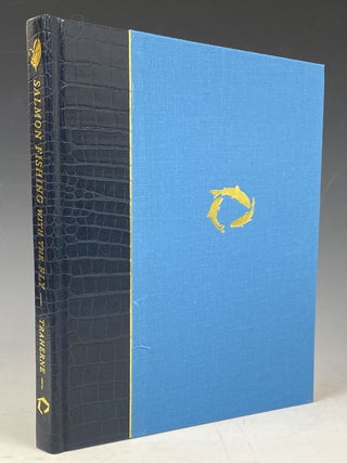 Item #727 Salmon Fishing with the Fly. John P. Traherne