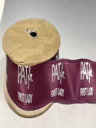 Item #746 Unused Roll of "Pat for First Lady" Ribbon, 1960. Richard Nixon
