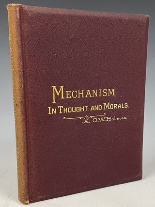 Item #776 Mechanism in Thought and Morals. Oliver Wendell Holmes