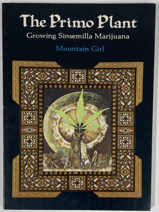 Item #810 The Primo Plant: Growing Sinsemilla Marijuana. Mountain Girl