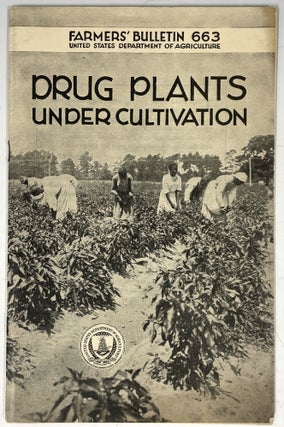 Item #821 Drug Plants Under Cultivation. U S. Dept. of Agriculture