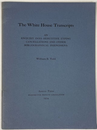 Item #841 The White House Transcripts. William B. Todd