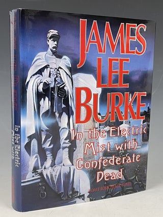 Item #925 In the Electric Mist with Confederate Dead. James Lee Burke