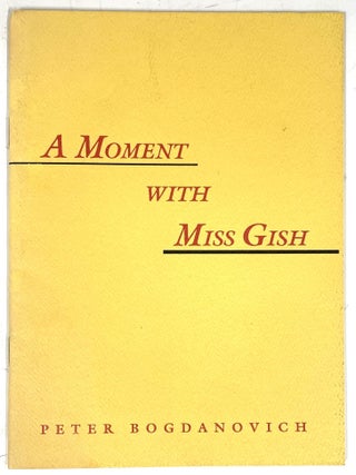 Item #937 A Moment With Miss Gish. Larry McMurtry Collection, Peter Bogdanovich